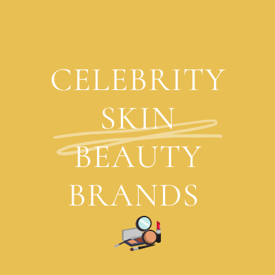 The RISE & RISE of CELEBRITY BEAUTY BRANDS - CosBeauty Magazine